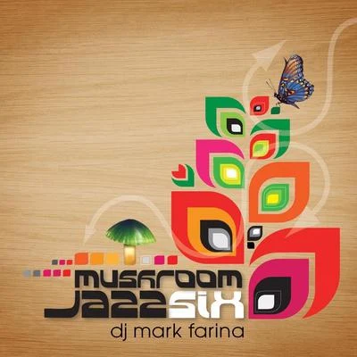 Mark Farina Mushroom Jazz 6