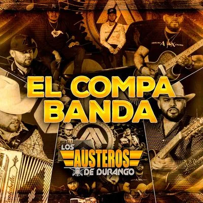 Los Austeros de Durango El Compa Banda