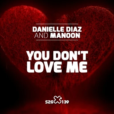 Manoon/Danielle Diaz You Dont Love Me