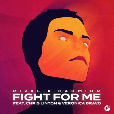 Rival/Chris Linton/Cadmium Fight For Me