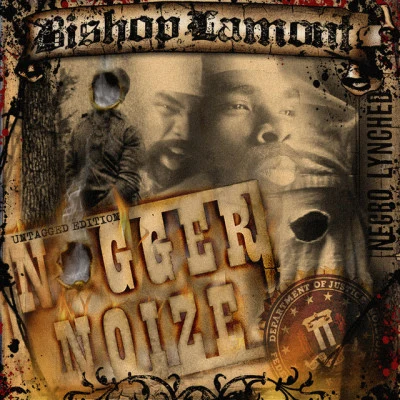 Bishop Lamont Nigger Noize