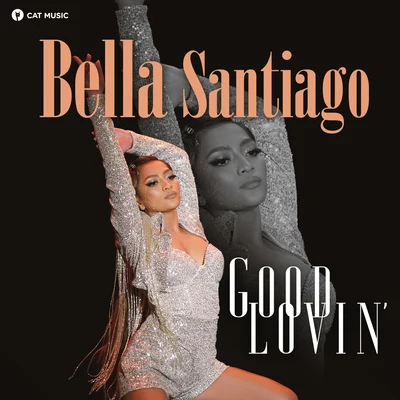 Bella Santiago Good Lovin'