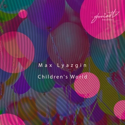 Max Lyazgin Childrens World