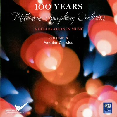 Melbourne Symphony Orchestra MSO – 100 Years Vol. 8: Popular Classics