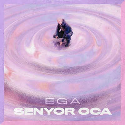 Senyor Oca Ega