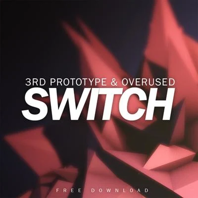 Overused/3rd Prototype SWITCH