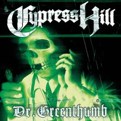 Cypress Hill Dr. Greenthumb