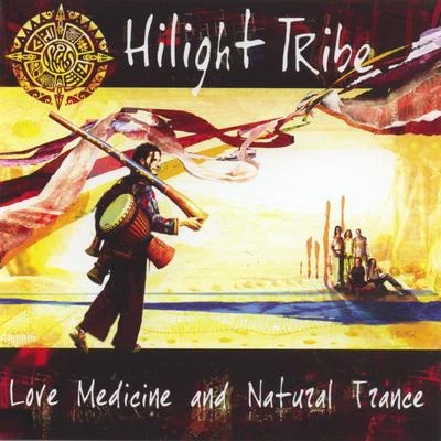 Hilight Tribe Love medicine & natural trance