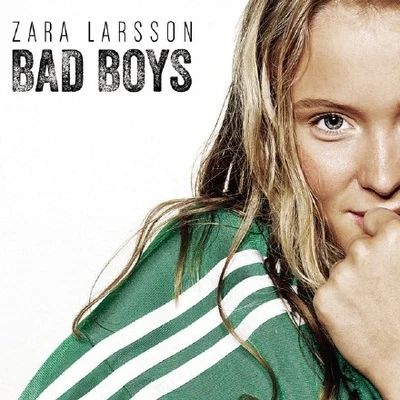 Zara Larsson Bad Boys