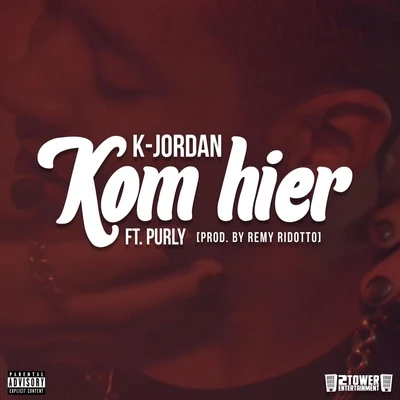 K-Jordan/Purly Kom Hier (feat. Purly)