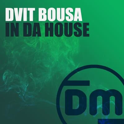 Dvit Bousa In Da House