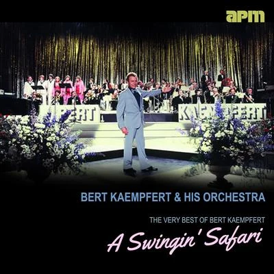 His Orchestra/Bert Kaempfert A Swingin Safari - The Very Best Of Bert Kaempfert