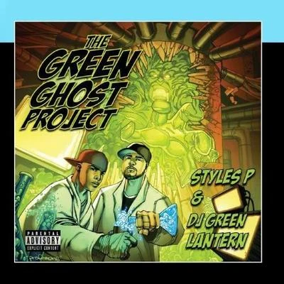 Styles P/DJ Green Lantern The Green Ghost Project