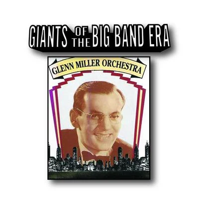 Glenn Miller Orchestra Giants Of The Big Band Era