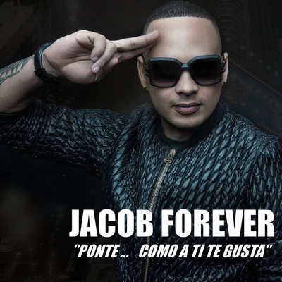 Jacob Forever Ponte (Como A Ti Te Gusta)