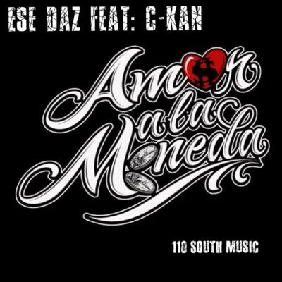 C-Kan/Ese Daz Amor a la Moneda (feat. C-Kan)