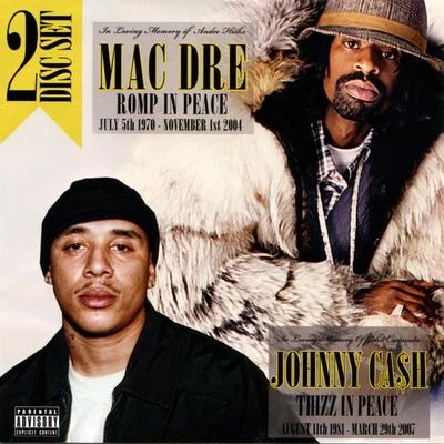 Mac Dre/Johnny Ca$h Mac Dre: Romp in PeaceJohnny Ca$h: Thizz in Peace