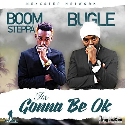 Bugle/Boom Steppa Its Gonna Be Ok