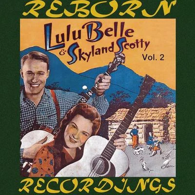 Scotty/Lulu Belle Lulu Belle And Scotty, Vol.2 (HD Remastered)