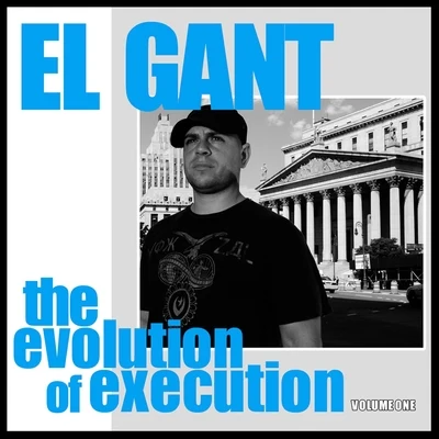 El Gant Evolution of Execution, Vol. 1