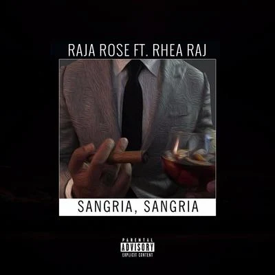 Raja/Rhea Raj Sangria Sangria (feat. Rhea Raj)