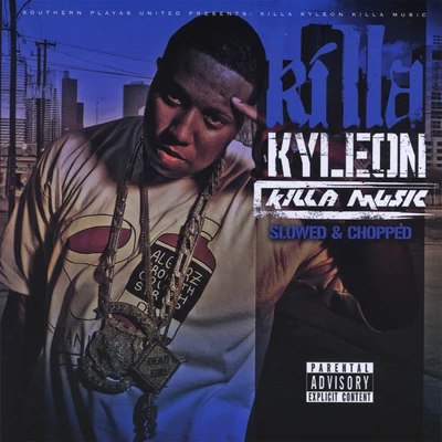 Killa Kyleon Killa Music Slowed & Chopped