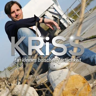 KRISS Ein kleines bisschen Zärtlichkeit