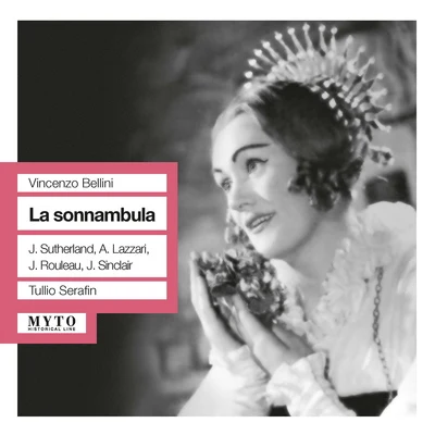 Tullio Serafín BELLINI, V.: Sonnambula (La) [Opera] (Sutherland, Lazzari, Rouleau, Sinclair, Royal Opera House Chorus and Orchestra, Covent Garden, Serafin) (1960)