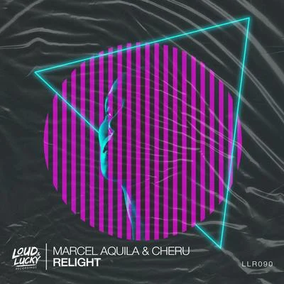 Cheru/Marcel Aquila Relight