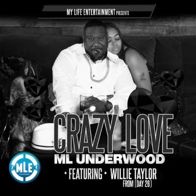 M L Underwood Crazy Love (feat. Willie Taylor)