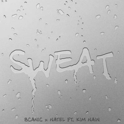 Bcanic/Natel Sweat (feat. Kim Nain)