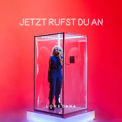 Loredana Jetzt rufst du an