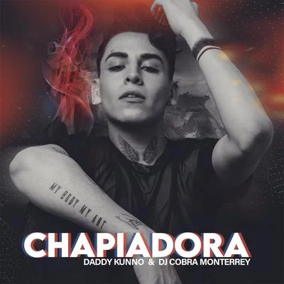 DJ Cobra Monterrey/Daddy Kunno Chapiadora