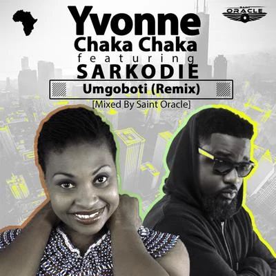 Sarkodie/Yvonne Chaka Chaka Umgoboti (Sarkodie Remix)