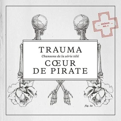 Coeur de pirate Trauma