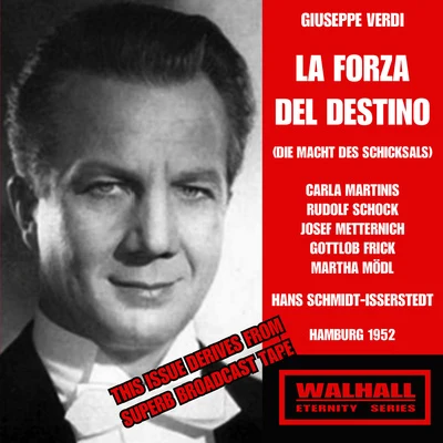 Hans Schmidt-Isserstedt VERDI, G.: Forza del destino (La) [Opera] (Sung in German) (Martinis, Schock, Metternich, Frick, Mödl, Schmidt-Isserstedt) (1952)