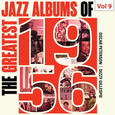 Joe Carroll/Major Holley/Dizzy Gillespie/Ray Brown/Melvin Moore/Oscar Peterson The Greatest Jazz Albums of 1956, Vol. 9