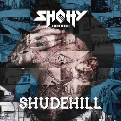 Shotty Horroh Shudehill