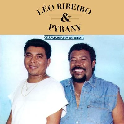 Léo Ribeiro &amp; Pyrany Os Apaixonados do Brasil