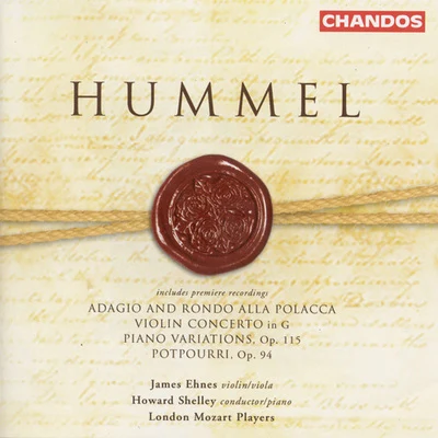 James Ehnes HUMMEL: Violin ConcertoVariations in B-Flat MajorPotpourriAdagio and Rondo alla Polacca