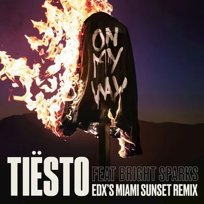 Tiesto/Bright Sparks On My Way (EDX’s Miami Sunset Remix)