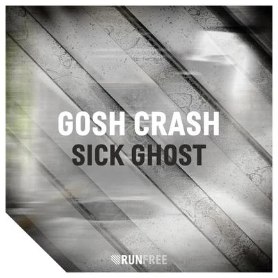 Gosh Crash Sick Ghost