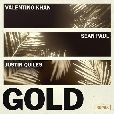 Valentino Khan/Sean Paul Gold (Justin Quiles Remix)