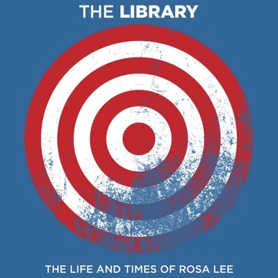 The Library The Life and Times of Rosa Lee