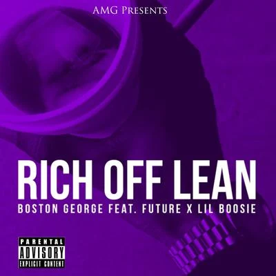 Boston George Rich Off Lean (feat. Future & Lil Boosie) - Single