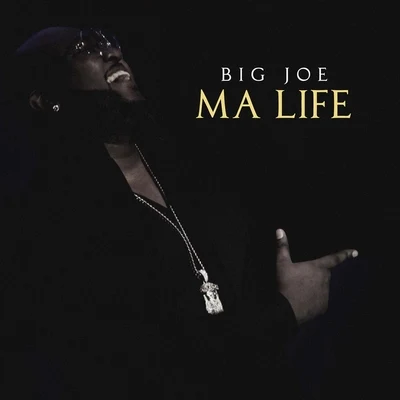 Big Joe Ma Life