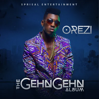 Orezi The Gehn Gehn Album