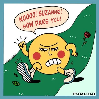 Pacalolo Suzanne You Took My Man