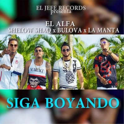 El Alfa/La Manta/Bulova/Shelow Shaq Siga Boyando