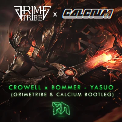 Calcium Yasuo (Calcium Grime Tribe Bootleg)